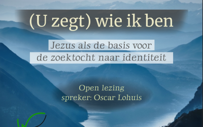 Voor jongeren: open lezing bij Ichthus – Oscar Lohuis over identiteit – (U zegt) wie ik ben